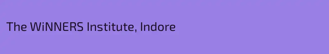 The WiNNERS Institute, Indore